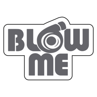 Blow Me Sticker (Grey)